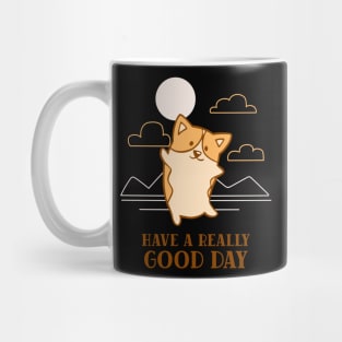 cute corgi dog - have a good day Mug